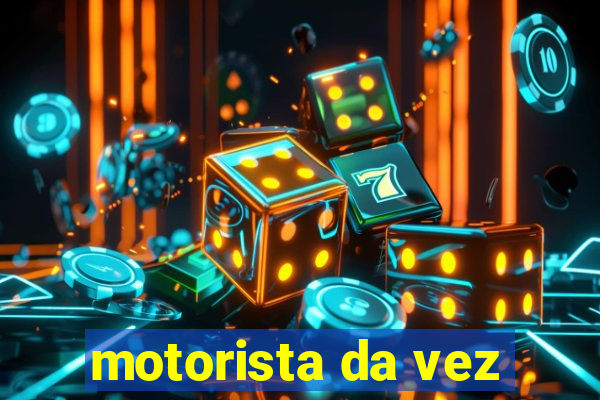 motorista da vez